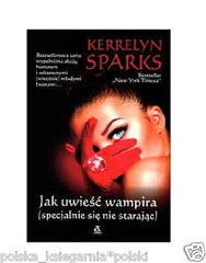 JAK UWIESC WAMPIRA Kerrelyn Sparks HORROR polskie ksiazki wysylka 24h *JBook