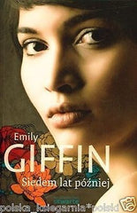 SIEDEM LAT POZNIEJ Emily Giffin wys. 24h! POLSKIE KSIAZKI  *JBook