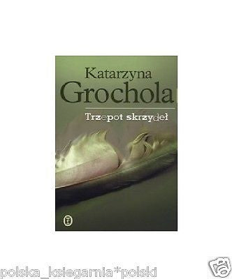 Katarzyna Grochola TRZEPOT SKRZYDEL obyczajowa POLISH BOOK ksiazka polska *JBook