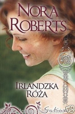 Nora Roberts IRLANDZKA ROZA romans kobieca literatura polska ksiazka *JBook