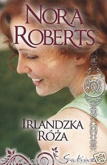 Nora Roberts IRLANDZKA ROZA romans kobieca literatura polska ksiazka *JBook