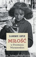 Polish Book MILOSC W POWSTANIU WARSZAWSKIM Slawomir Koper Polish books *JBook