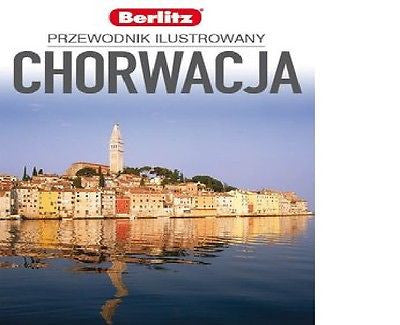 CHORWACJA PRZEWODNIK ILUSTROWANY POLISH BOOK wydawnictwo Berlitz 2014 *T *JBook