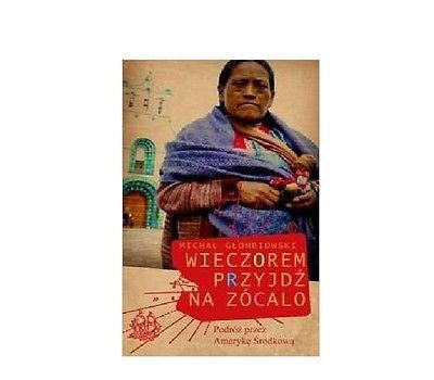 WIECZOREM PRZYJDZ NA ZOCALO  wysylka 24h! polska ksiegarnia Polish book  *JBooks