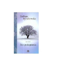 BEZ POZEGNANIA Barbara Rybaltowska saga CZESC tom1 I polska ksiegarnia *T *JBook