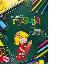 DZIECI RYSUJA Kurs Rysowania DLA DZIECI Malgorzata Haczek TWARDA *JBook