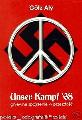 Gotz Aly UNSER KAMPF '68 ruch 1968 rewolta Hitler komunizm ideologie  *T *JBooks