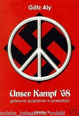 Gotz Aly UNSER KAMPF '68 ruch 1968 rewolta Hitler komunizm ideologie  *T *JBooks