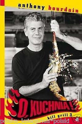 Anthony Bourdain O KUCHNIA KILL GRILL kucharze goscie polish book JBooks