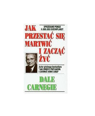 JAK PRZESTAC SIE MARTWIC I ZACZAC ZYC Dale Carnegie  POLISH BOOK *T JBook