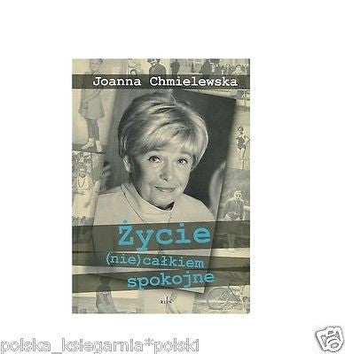 ZYCIE (NIE )CALKIEM SPOKOJNE Joanna Chmielewska polskie ksiazki twarda *T *JBook