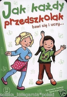 JAK KAZDY PRZEDSZKOLAK BAWI SIE I UCZY nauka pisania POLISH BOOK wys. 24h *JBook