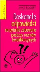 DOSKONALE ODPOWIEDZI na PYTANIA podczas ROZMOW KWALIFIKACYJNYCH Eggert *T *JBook