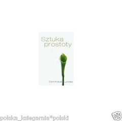 SZTUKA PROSTOTY Dominique Loreau minimalizm poradnik POLISH BOOK *T *JBook