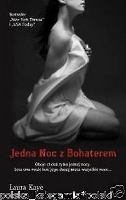 JEDNA NOC Z BOHATEREM  Laura Kaye polska ksiazka wysylka 24h!! *JBook