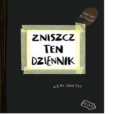 ZNISZCZ TEN DZIENNIK KREATYWNA DESTRUKCJA Smith Keri polska ksiegarnia *T *JBook