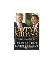 DOTYK MIDASA R T Kiyosaki D J Trump poradnik polska ksiazka ksiegarnia *T JBooks
