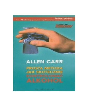 PROSTA METODA JAK SKUTECZNIE KONTROLOWAC ALKOHOL Allen Carr Polish book *JBook