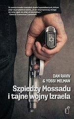 SZPIEDZY MOSSADU I TAJNE WOJNY IZRAELA Dan Raviv Yossi Melman POLISH BOOK *JBook
