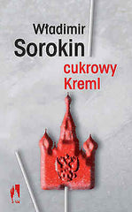 CUKROWY KREML Wladimir Sorokin Polish book Ksiazka polska ksiegarnia *JBook