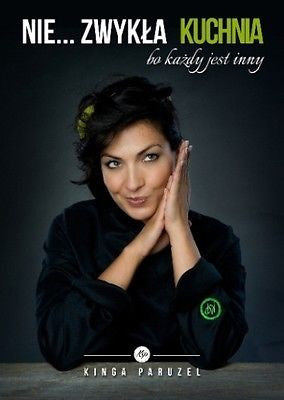 NIE ZWYKLA KUCHNIA Kinga Paruzel TWARDA wysylka 24h! polskie ksiazki *JBook