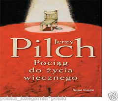 POCIAG DO ZYCIA WIECZNEGO Jerzy Pilch wysylka 24h! polska ksiegarnia *T *JBook