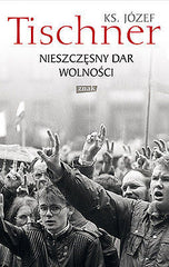 NIESZCZESNY DAR WOLNOSCI Jozef Tischner Polish Book polska ksiazka  *JBook