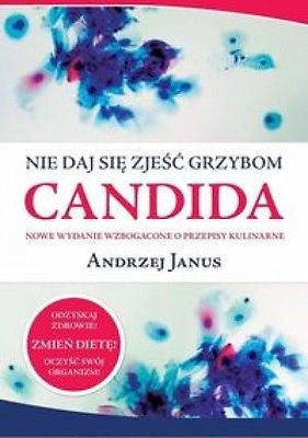 NIE DAJ SIE ZJESC GRZYBOM CANDIDA Andrzej Janus Polish book *T *JBooks