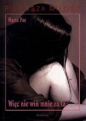 WIEC NIE WIN MNIE ZA TO pierwsza milosc dla nastolatkow POLISH BOOK *T *JBooks