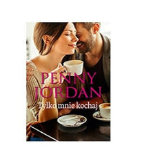 TYLKO MNIE KOCHAJ Penny Jordan polska ksiegarnia literatura obyczajowa *JBook