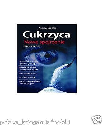 CUKRZYCA NOWE SPOJRZENIE NA LECZENIE A Laughin ZDROWIE polskie ksiazki *JBook