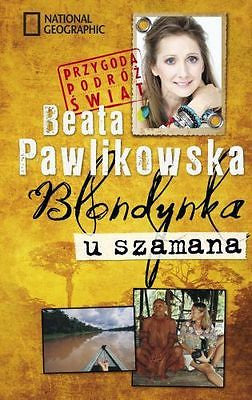 Beata Pawlikowska BLONDYNKA U SZAMANA National Geographic wyslka 24h! *T *JBooks