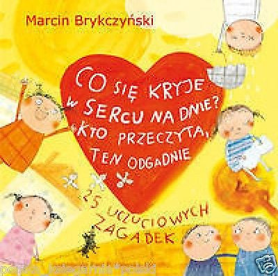 CO SIE KRYJE W SERCU NA DNIE KTO PRZECZYTA TEN ODGADNIE Marcin Brykczynski