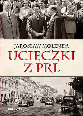UCIECZKI Z PRL Jaroslaw Molenda Polish Book polska ksiazka HISTORIA *JBook