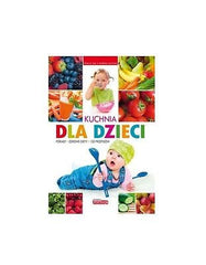KUCHNIA DLA DZIECI przepisy kulinarne kuchnia dania * ksiazki polskie *T *JBook