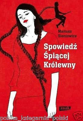 Mariusz Sieniewicz SPOWIEDZ SPIACEJ KROLEWNY powiesc polish book  *T JBook