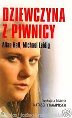 Allan Hall Michael Leidig DZIEWCZYNA Z PIWNICY Natascha Kampusch Natasza *JBook