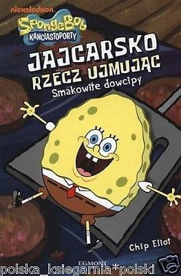 SPONGEBOB KANCIASTOPORTY JAJCARSKO RZECZ UJMUJAC SMAKOW wys24 Polish Book *JBook