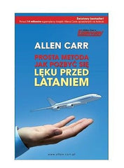 PROSTA METODA JAK POZBYC SIE LEKU PRZED LATANIEM Allen Carr poradnik *JBook
