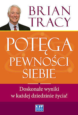 POTEGA PEWNOSCI SIEBIE Brian Tracy wysylka 24h! polskie ksiazki *JBook