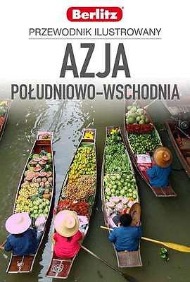 AZJA POLUDNIOWO-WSCHODNIA Wojciech Usakiewicz Berlitz 2015 PRZEWODNIK *T *JBook