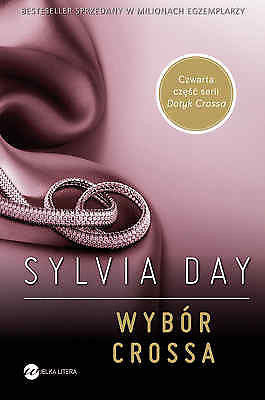 Sylvia Day WYBOR CROSSA tom 4 wys 24h! powiesc erotyczna polska ksiazka *JBooks
