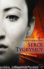 SERCE TYGRYSICY - AISLING JUANJUAN SHEN polska ksiegarnia polskie ksiazki *JBook