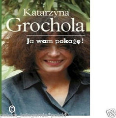 Katarzyna Grochola JA WAM POKAZE wysylka 24h! polska ksiazka *T *JBook