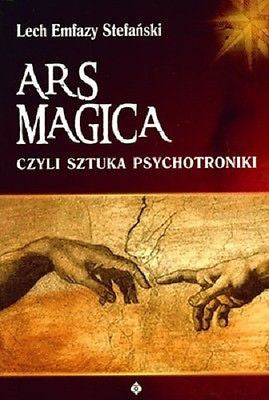 ARS MAGICA CZYLI SZTUKA PSYCHOTRONIKI LECH EMFAZY STEFANSKI *T *JBook