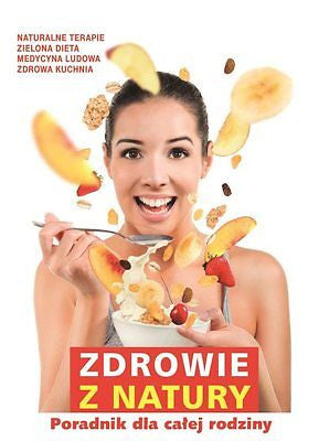 ZDROWIE Z NATURY POLISH BOOK ksiegarnia polska ksiazka PORADNIKI *JBook