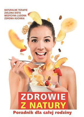 ZDROWIE Z NATURY POLISH BOOK ksiegarnia polska ksiazka PORADNIKI *JBook