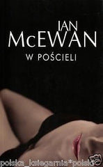 W POSCIELI Ian McEwan wysylka 24h! polska ksiegarnia ksiazka beletrystyka*JBook