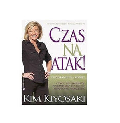 CZAS NA ATAK Kim Kiyosaki Polish book polska ksiazka ksiegarnia *T *JBooks