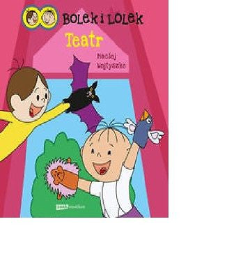 BOLEK I LOLEK TEATR Maciej Wojtyszko ksiazka polska ksiegarnia TWARDA *T *JBook